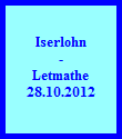 





















Iserlohn












-












Letmathe












28.10.2012
